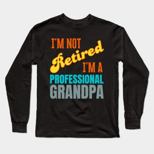 Funny Fathers Day Retired Grandpa Long Sleeve T-Shirt